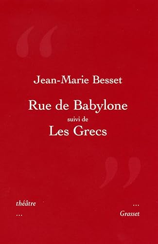 Rue de Bablyone suivi de Les Grecs: ThÃ©Ã¢tre (9782246673712) by Besset, Jean-Marie