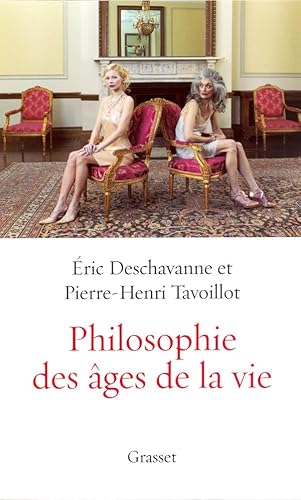 9782246678113: Philosophie des ges de la vie: Pourquoi grandir ? Pourquoi vieillir ?