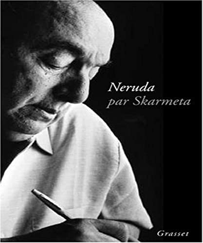NÃ©ruda par Skarmeta (Essais Etranger) (French Edition) (9782246687016) by Skarmeta, Antonio