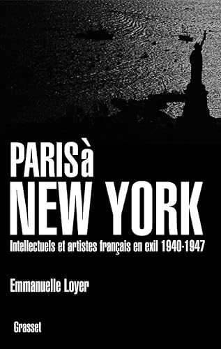 Stock image for PARIS A NEW YORK: Intellectuels et artistes français en exil (1940-1947) (French Edition) for sale by HPB-Ruby