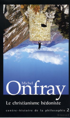 Le christianisme hÃ©doniste (9782246689010) by Onfray, Michel