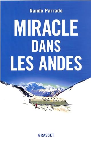 Beispielbild fr Miracle dans les Andes : 72 jours dans les montagnes et ma longue marche pour rentrer zum Verkauf von Ammareal