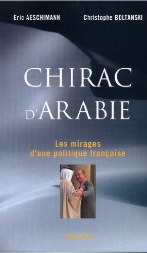 Beispielbild fr Chirac d'Arabie [Paperback] Boltanski, Christophe zum Verkauf von LIVREAUTRESORSAS