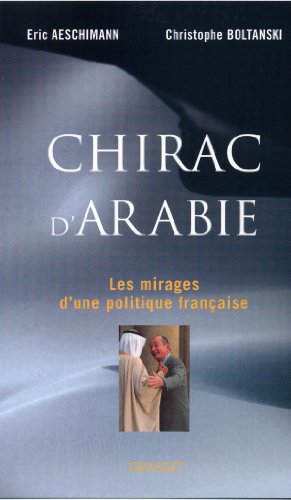 9782246691211: Chirac d'arabie. Les mirages d'une politique française