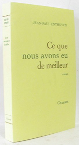 Beispielbild fr Ce que nous avons eu de meilleur [Paperback] Enthoven, Jean-Paul zum Verkauf von LIVREAUTRESORSAS