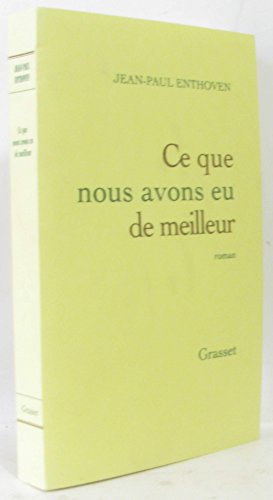 Imagen de archivo de Ce que nous avons eu de meilleur [Paperback] Enthoven, Jean-Paul a la venta por LIVREAUTRESORSAS