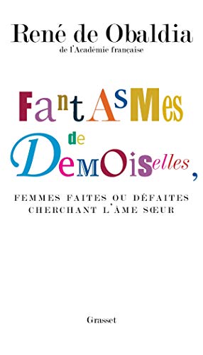 Beispielbild fr Fantasmes de Demoiselles, femmes faites ou dfaites cherchant l'me soeur zum Verkauf von Ammareal