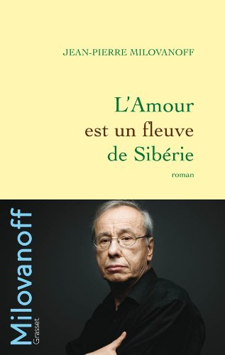 Beispielbild fr L'Amour est un fleuve de Sib rie [Paperback] Milovanoff, Jean-Pierre zum Verkauf von LIVREAUTRESORSAS
