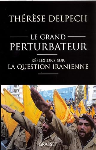 Beispielbild fr Le grand perturbateur : Rflexions sur la question iranienne zum Verkauf von Ammareal