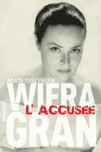 Wiera Gran, l'accusée - Agata Tuszynska