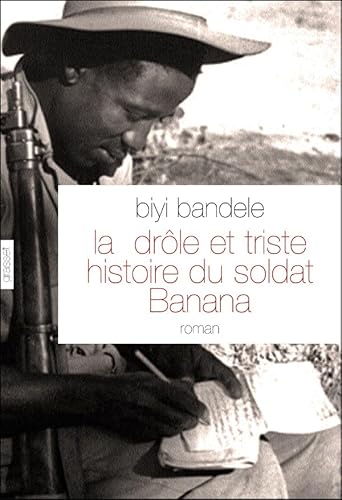 Beispielbild fr La drle et triste histoire du soldat Banana zum Verkauf von Ammareal