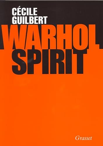 Warhol spirit (French Edition) (9782246733119) by Guilbert, CÃ©cile