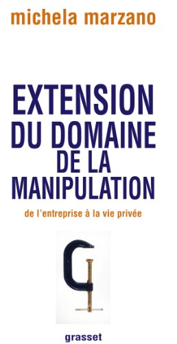 Beispielbild fr Extension du domaine de la manipulation : De l'entreprise  la vie prive zum Verkauf von medimops