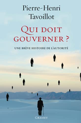 9782246742814: Qui doit gouverner ?: Une brve histoire de l'autorit (essai franais)