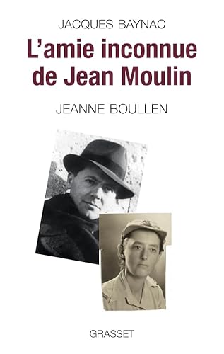 Stock image for L'amie Inconnue de Jean Moulin. Jeanne Boullen for sale by Hamelyn