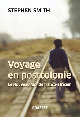 Beispielbild fr Voyage en Postcolonie. Le Nouveau Monde franco-africain. zum Verkauf von medimops