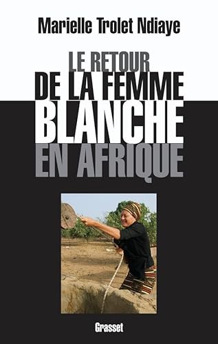 9782246762515: Le retour de la femme blanche en Afrique
