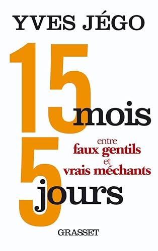 Stock image for 15 mois et 5 jours entre faux gentils et vrais mchants for sale by Ammareal