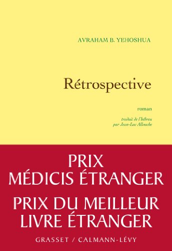 RÃ©trospective: en coÃ©dition avec Calmann-LÃ©vy - roman - traduit de l'hÃ©breu par J.L. Allouche (9782246771517) by Yehoshua, Avraham B.