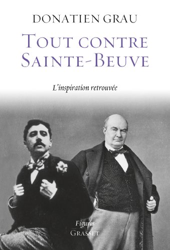 Beispielbild fr Tout contre Sainte-Beuve: L'inspiration retrouve zum Verkauf von medimops