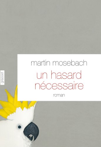 9782246785613: Un hasard ncessaire: Roman - traduit de l'allemand par Frdrique Laurent