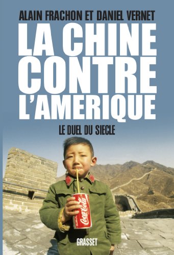 Stock image for La Chine contre l'Amrique: Le duel du Sicle for sale by Ammareal