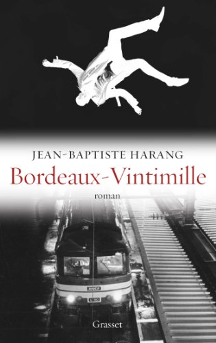 9782246785712: Bordeaux-Vintimille: roman - Collection "Ceci n'est pas un fait divers" dirige par Jrme Bgl: roman - Collection "Ceci n'est pas un fait ... par Jrme Bgl (Littrature Franaise)