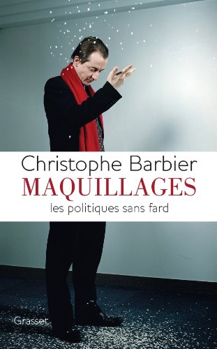 Stock image for Maquillages: Les politiques sans fard for sale by Librairie Th  la page