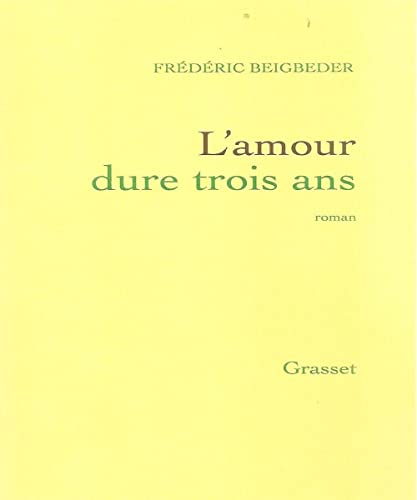 Beispielbild fr L'amour dure trois ans zum Verkauf von Ammareal