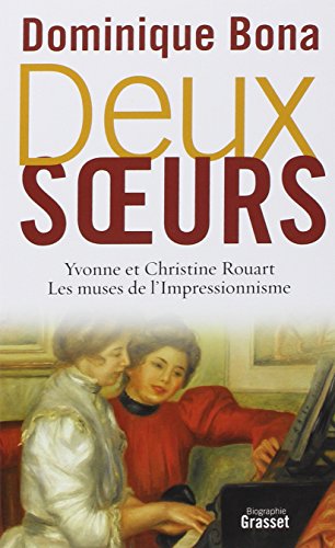 9782246798101: Deux soeurs: Yvonne et Christine Rouart, les muses de l'Impressionnisme
