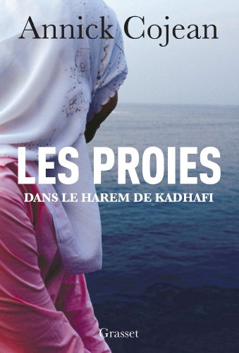 Stock image for Les proies: Dans le Harem de Khadafi for sale by WorldofBooks