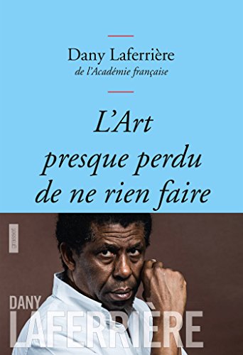 Stock image for L'art presque perdu de ne rien faire: Collection bleue (French Edition) for sale by Books of the Smoky Mountains