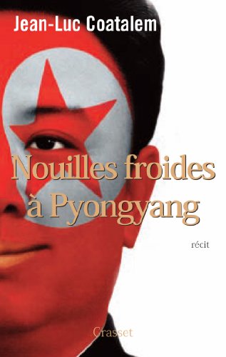 Beispielbild fr Nouilles froides  Pyongyang: roman zum Verkauf von Ammareal