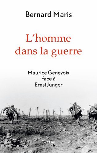 Beispielbild fr L'homme dans la guerre: Maurice Genevoix face  Ernst Jnger zum Verkauf von medimops