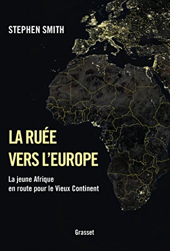 Beispielbild fr La rue vers l'Europe: La jeune Afrique en route pour le Vieux Continent zum Verkauf von Ammareal