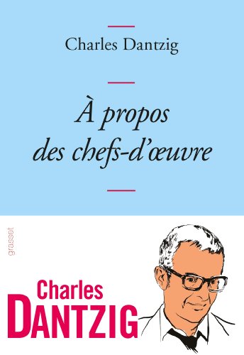 9782246803966: A propos des chefs-d'oeuvre: Collection Bleue (French Edition)
