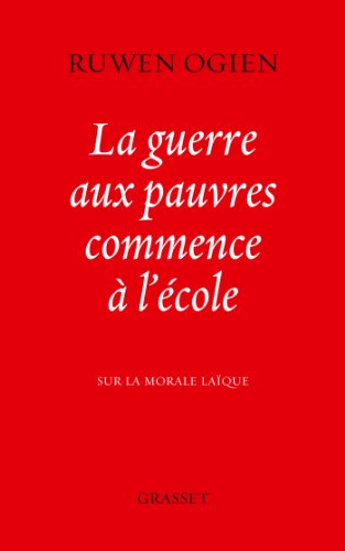 9782246805052: La guerre aux pauvres commence  l'cole: Sur la morale laque