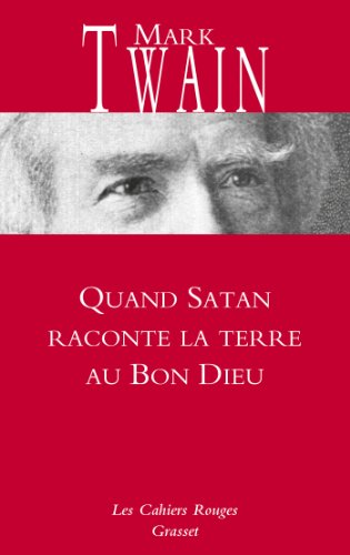 9782246807414: Quand Satan raconte la Terre au Bon Dieu: Cahiers rouges - Nouveaut dans la collection: Suivi de Papiers de la famille Adam et autres documents essentiels (Les Cahiers Rouges)