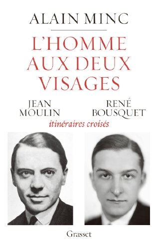 l'homme aux deux visages ; Jean Moulin, René Bousquet : itinéraires croisés
