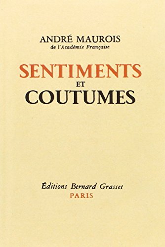 Sentiments et coutumes (9782246808428) by Maurois, AndrÃ©
