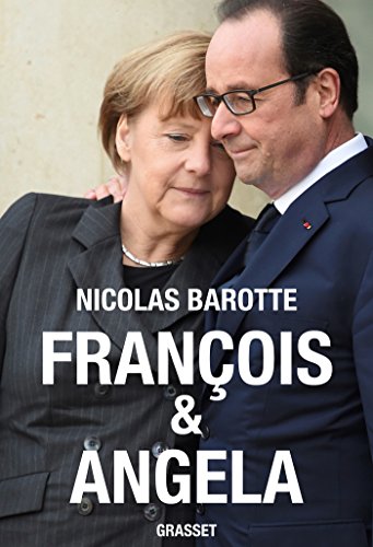 9782246811251: Franois et Angela: Hollande contre Merkel. Histoire secrte d'un couple en crise (Documents Franais)