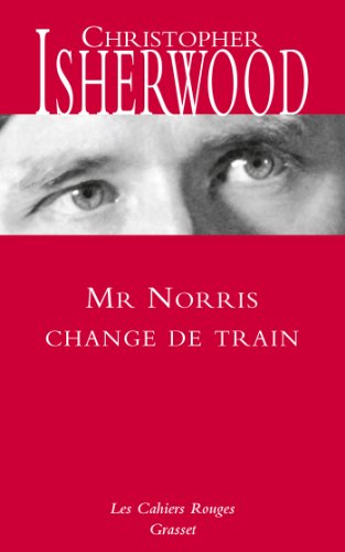Stock image for Mr Norris change de train: Cahiers rouges - NOUVEAUTE DANS LA COLLECTION for sale by medimops