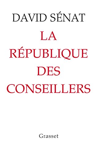 Beispielbild fr La Rpublique des conseillers zum Verkauf von Frederic Delbos