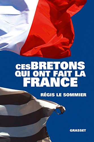 Stock image for Ces Bretons qui ont fait la France for sale by Ammareal