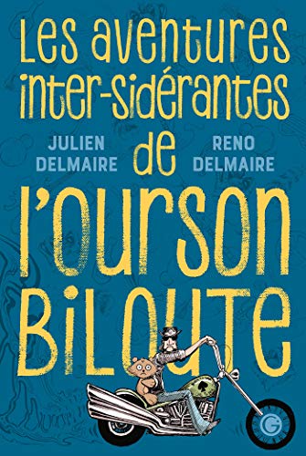 Beispielbild fr Les aventures inter-sidrantes de l'Ourson Biloute: L'intgrale zum Verkauf von medimops