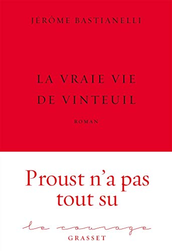 Beispielbild fr La Vraie Vie de Vinteuil: premier roman - collection Le Courage dirige par Charles Dantzig zum Verkauf von Ammareal