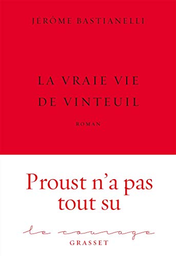 Stock image for La Vraie Vie de Vinteuil: premier roman - collection Le Courage dirige par Charles Dantzig for sale by Ammareal