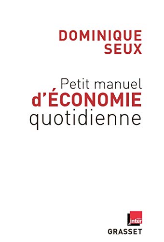 Imagen de archivo de Petit manuel d'conomie quotidienne: en codition avec France Inter a la venta por Ammareal