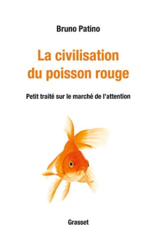 9782246819295: La civilisation du poisson rouge: Petit trait sur le march de l'attention
