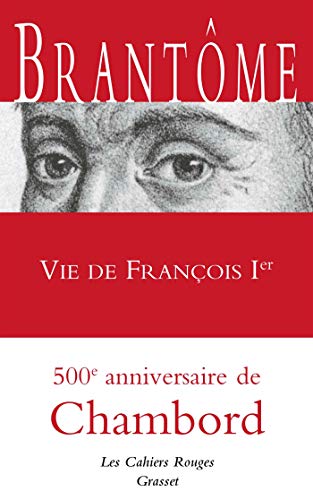 9782246820048: Vie de Franois Ier: Les Cahiers rouges - indit